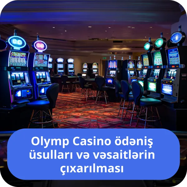 Olymp Casino ödəniş üsulları və vəsaitlərin çıxarılması
